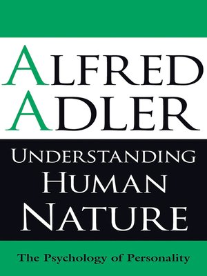 Alfred Adler — Understanding Human Nature — Videos | Pronk Palisades